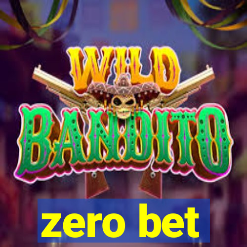 zero bet